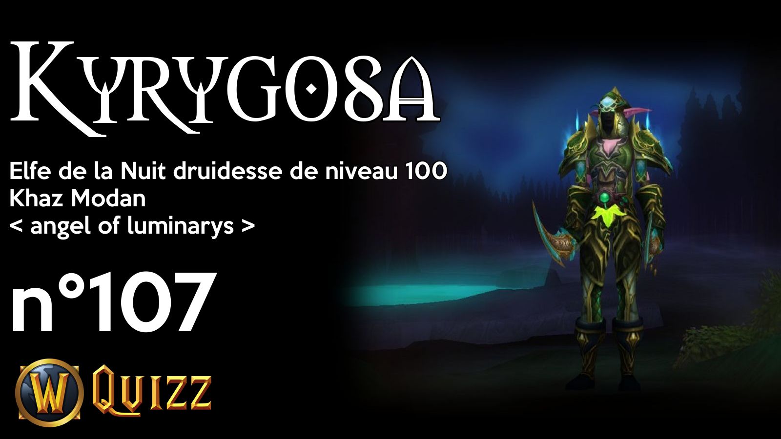 Kyrygosa, Elfe de la Nuit druidesse de niveau 100, Khaz Modan