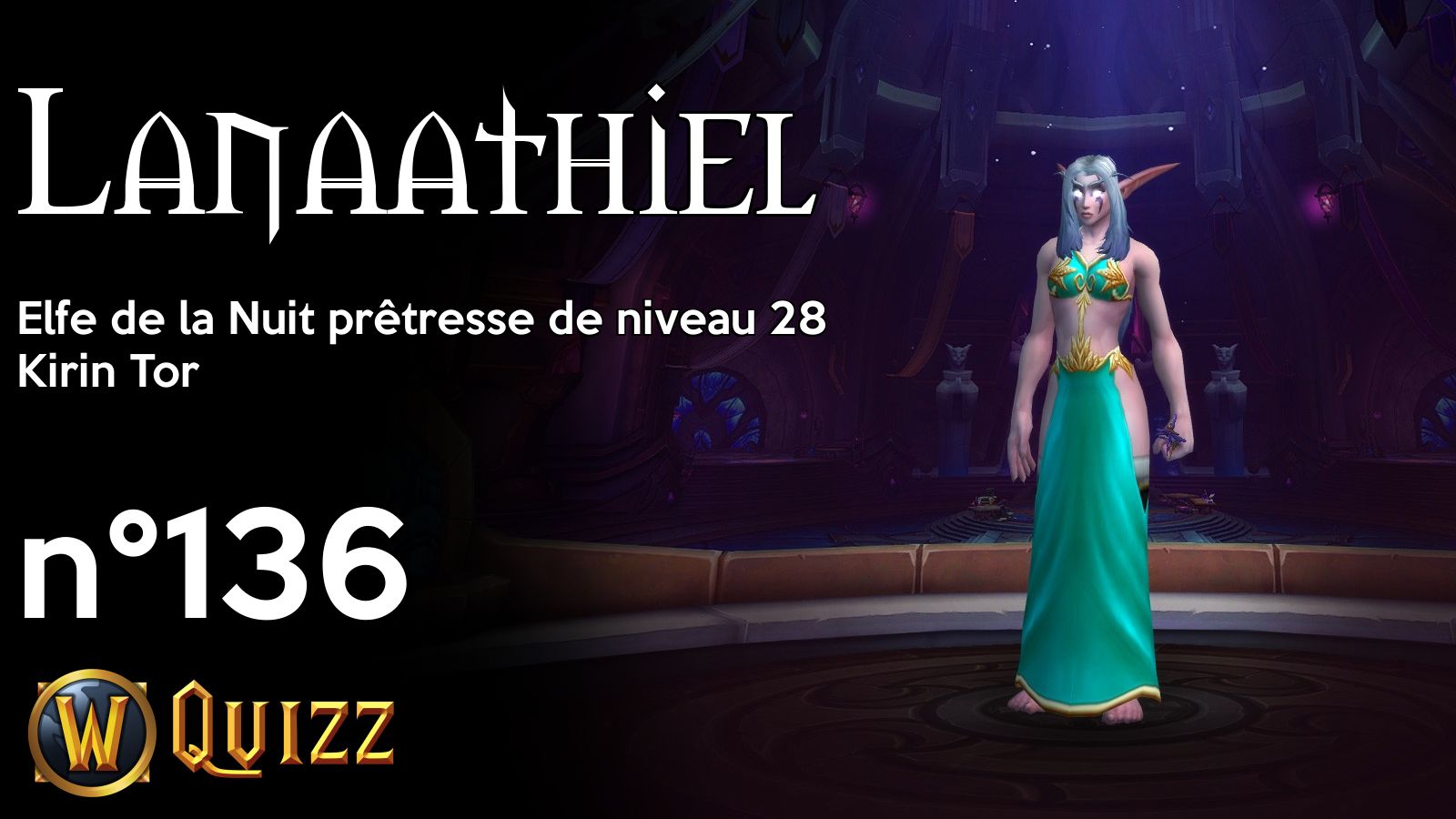 Lanaathiel, Elfe de la Nuit prêtresse de niveau 28, Kirin Tor