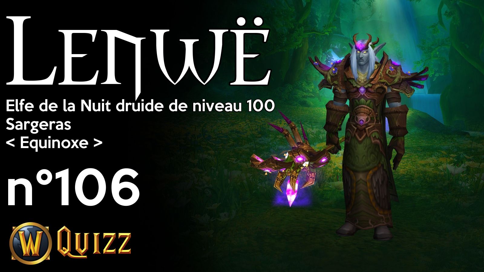 Lenwë, Elfe de la Nuit druide de niveau 100, Sargeras