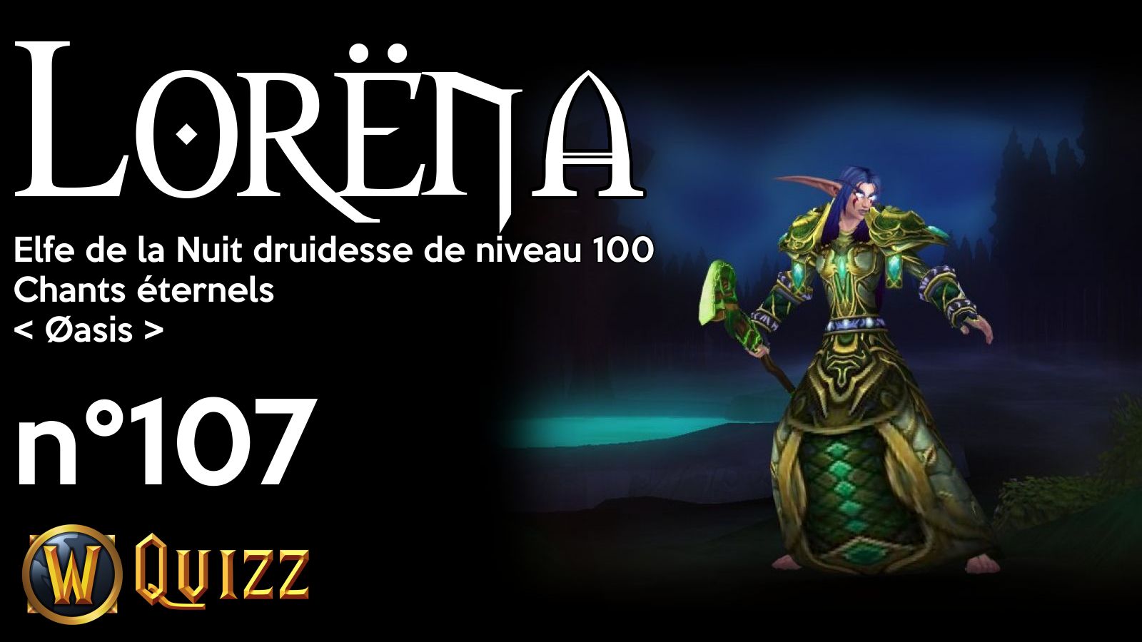 Lorëna, Elfe de la Nuit druidesse de niveau 100, Chants éternels