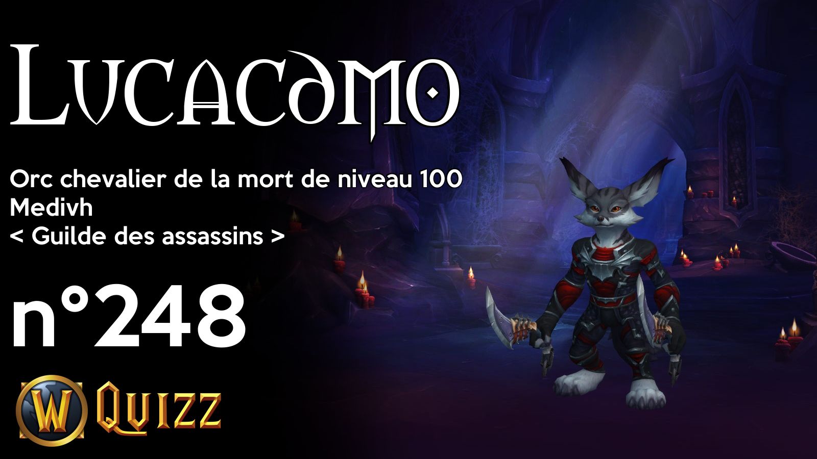 Lucacdmo, Orc chevalier de la mort de niveau 100, Medivh