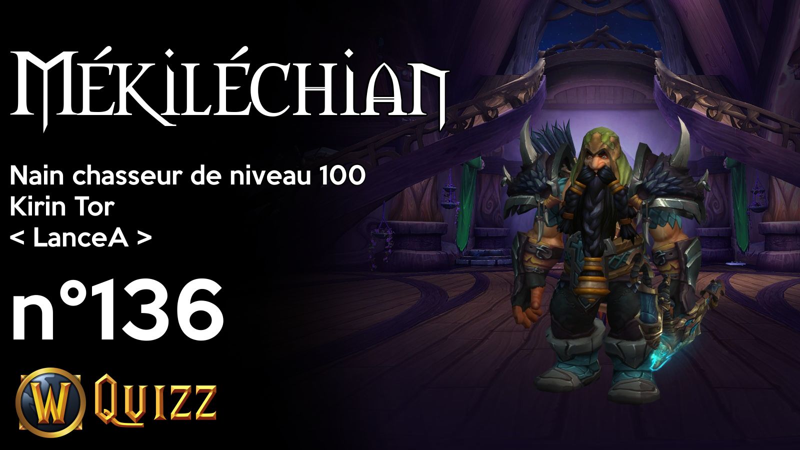 Mékiléchian, Nain chasseur de niveau 100, Kirin Tor