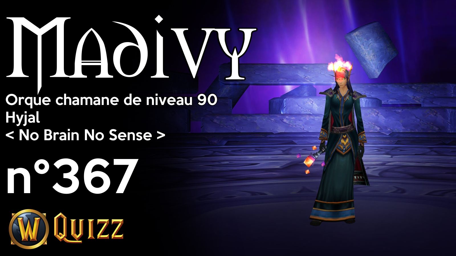 Madivy, Orque chamane de niveau 90, Hyjal