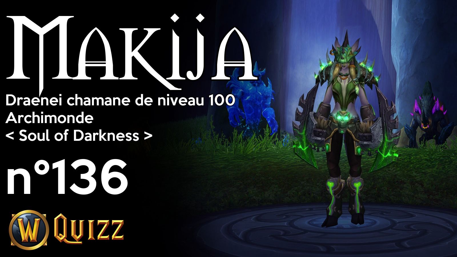 Makija, Draenei chamane de niveau 100, Archimonde