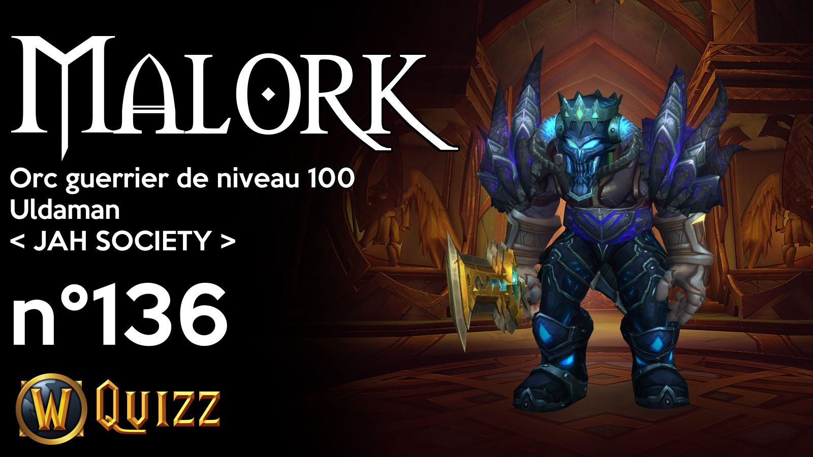 Malork, Orc guerrier de niveau 100, Uldaman