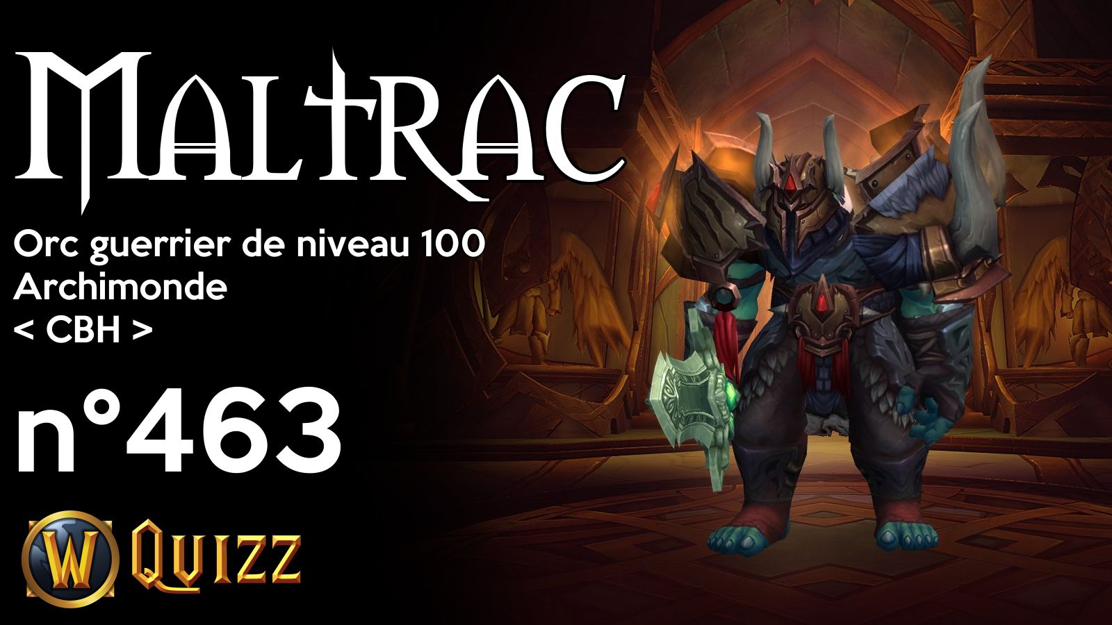 Maltrac, Orc guerrier de niveau 100, Archimonde