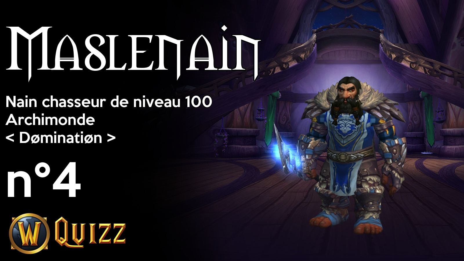 Maslenain, Nain chasseur de niveau 100, Archimonde