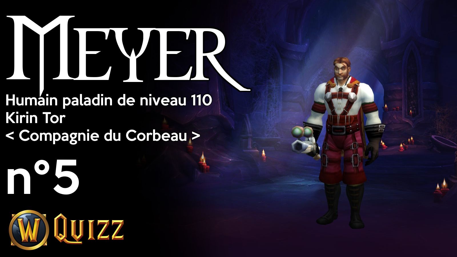 Meyer, Humain paladin de niveau 110, Kirin Tor