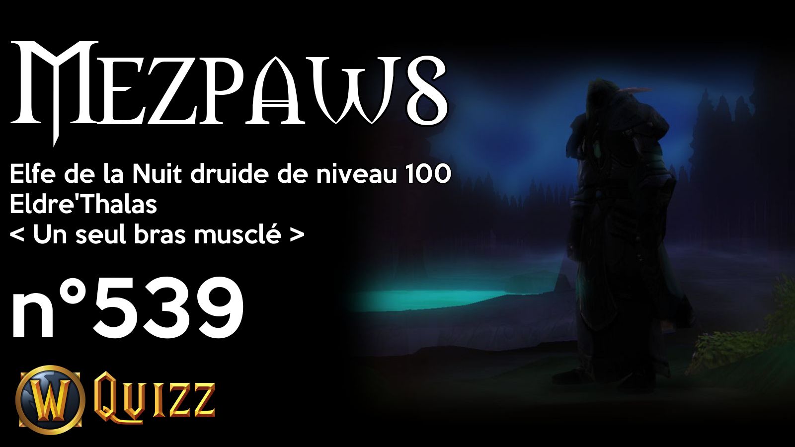 Mezpaws, Elfe de la Nuit druide de niveau 100, Eldre'Thalas