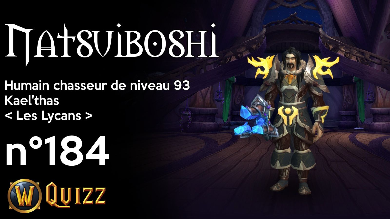 Natsuiboshi, Humain chasseur de niveau 93, Kael'thas