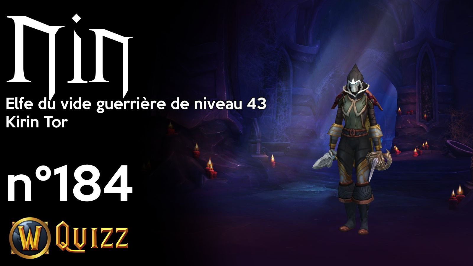 Nin, Elfe du vide guerrière de niveau 43, Kirin Tor