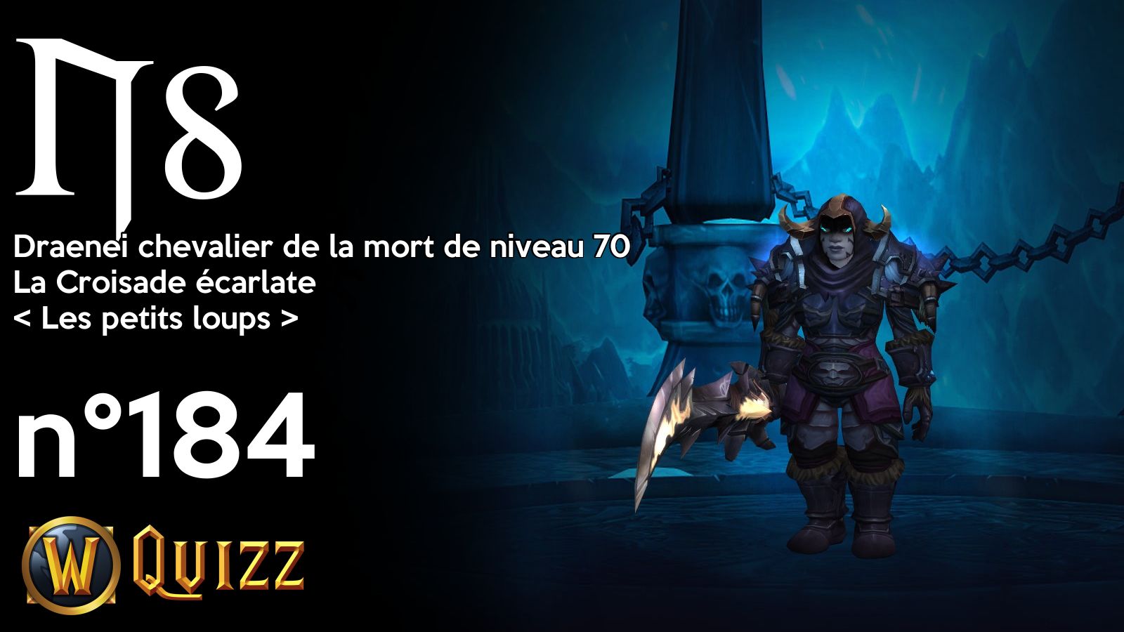 Ns, Draenei chevalier de la mort de niveau 70, La Croisade écarlate