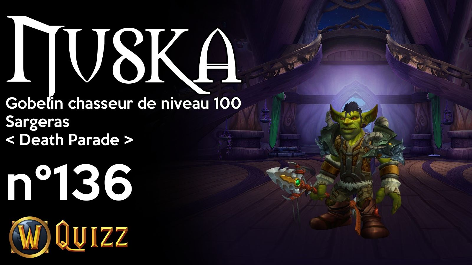 Nuska, Gobelin chasseur de niveau 100, Sargeras