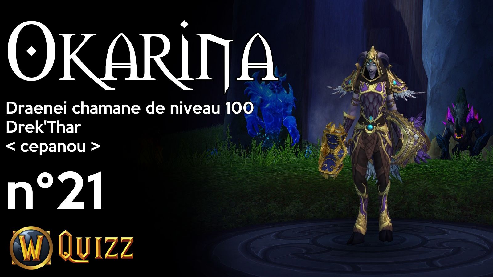 Okarina, Draenei chamane de niveau 100, Drek'Thar