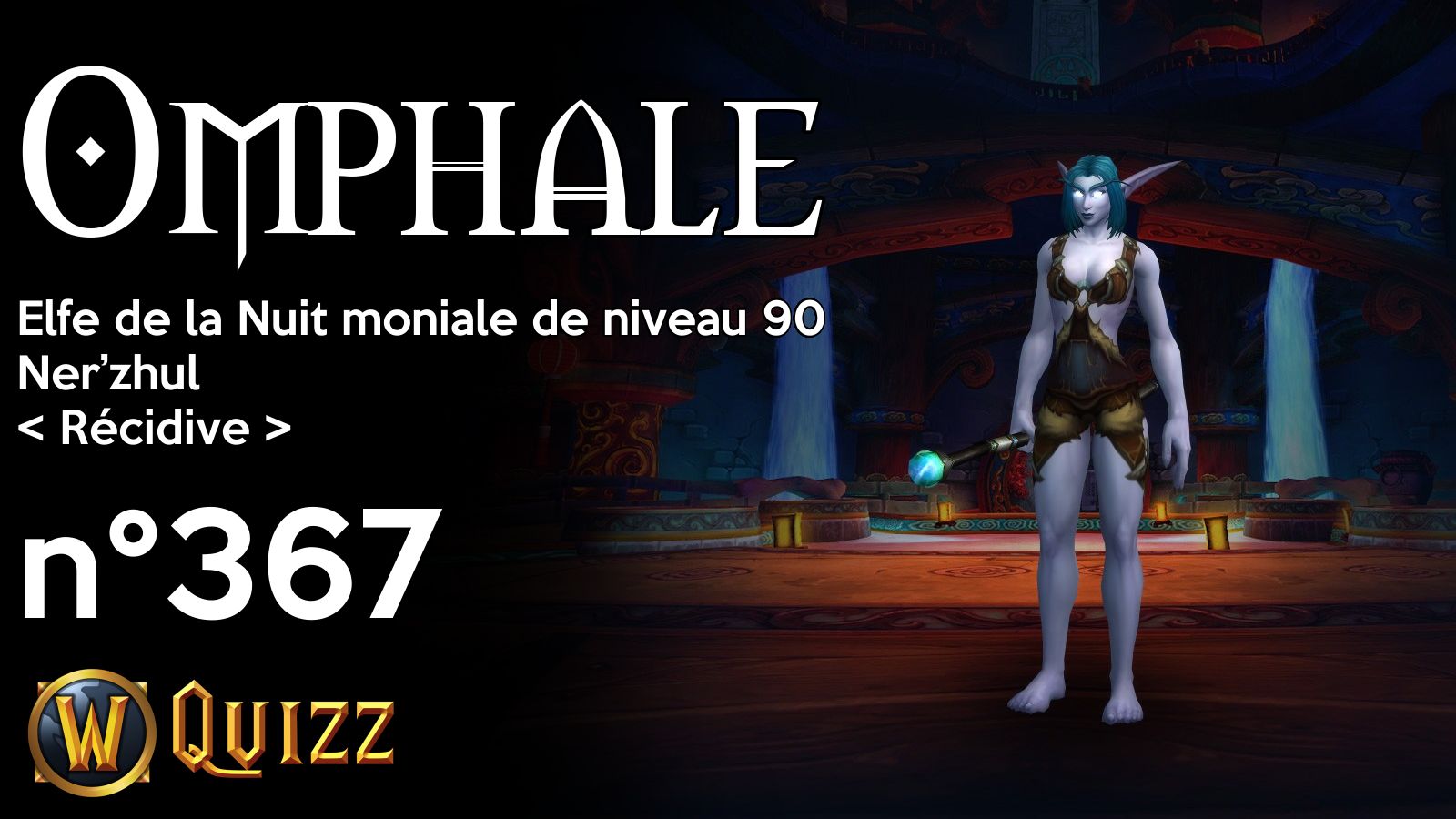 Omphale, Elfe de la Nuit moniale de niveau 90, Ner’zhul