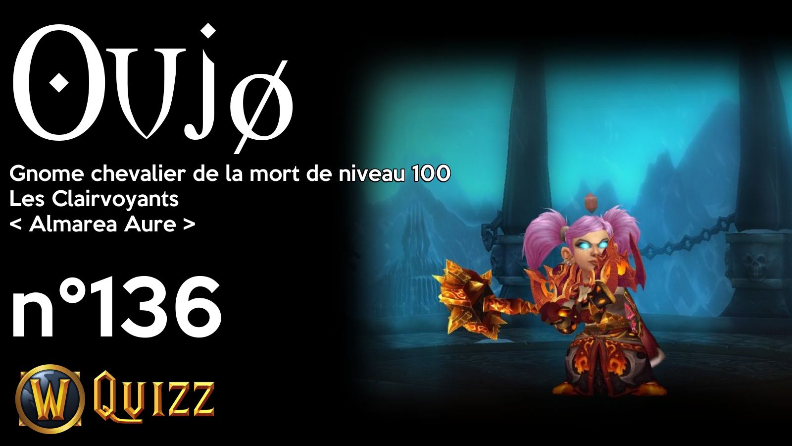 Oujø, Gnome chevalier de la mort de niveau 100, Les Clairvoyants