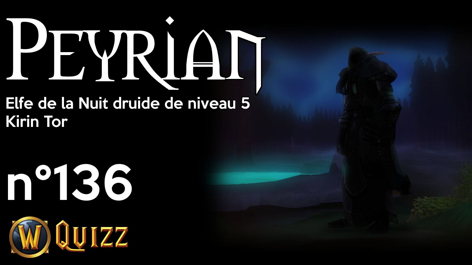 Peyrian, Elfe de la Nuit druide de niveau 5, Kirin Tor