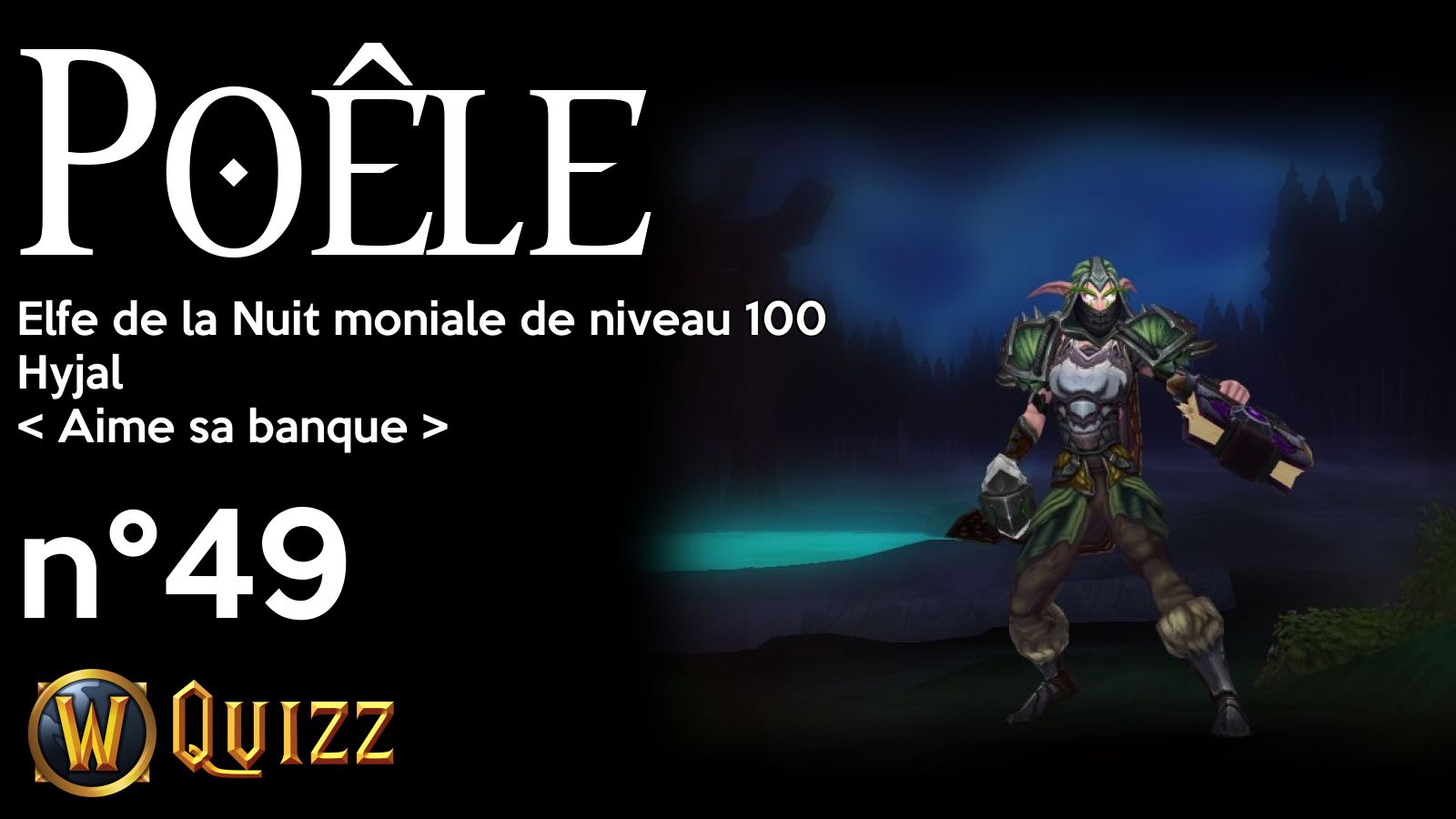 Poêle, Elfe de la Nuit moniale de niveau 100, Hyjal