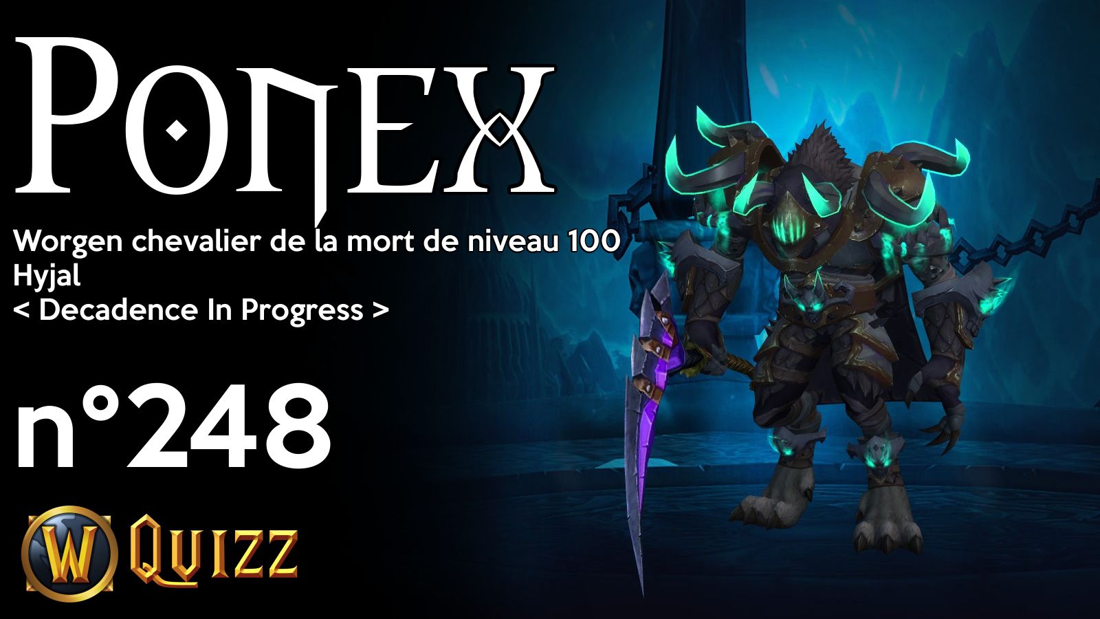 Ponex, Worgen chevalier de la mort de niveau 100, Hyjal