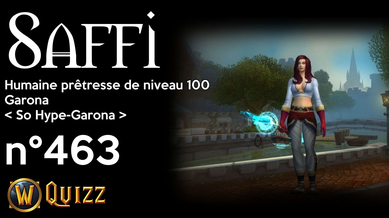 Saffi, Humaine prêtresse de niveau 100, Garona