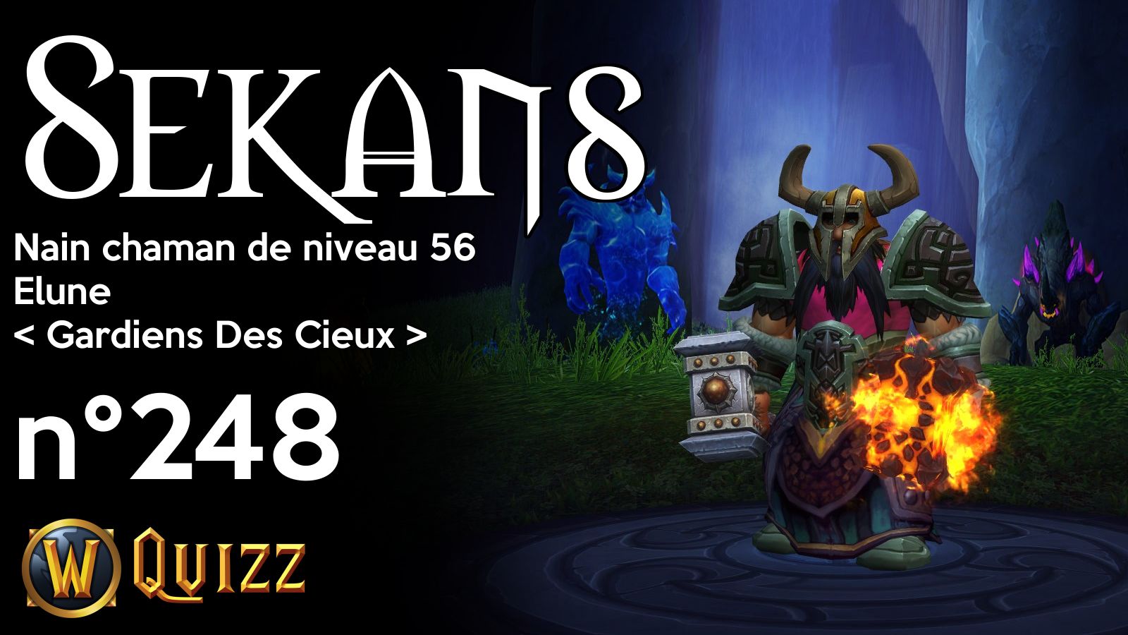 Sekans, Nain chaman de niveau 56, Elune