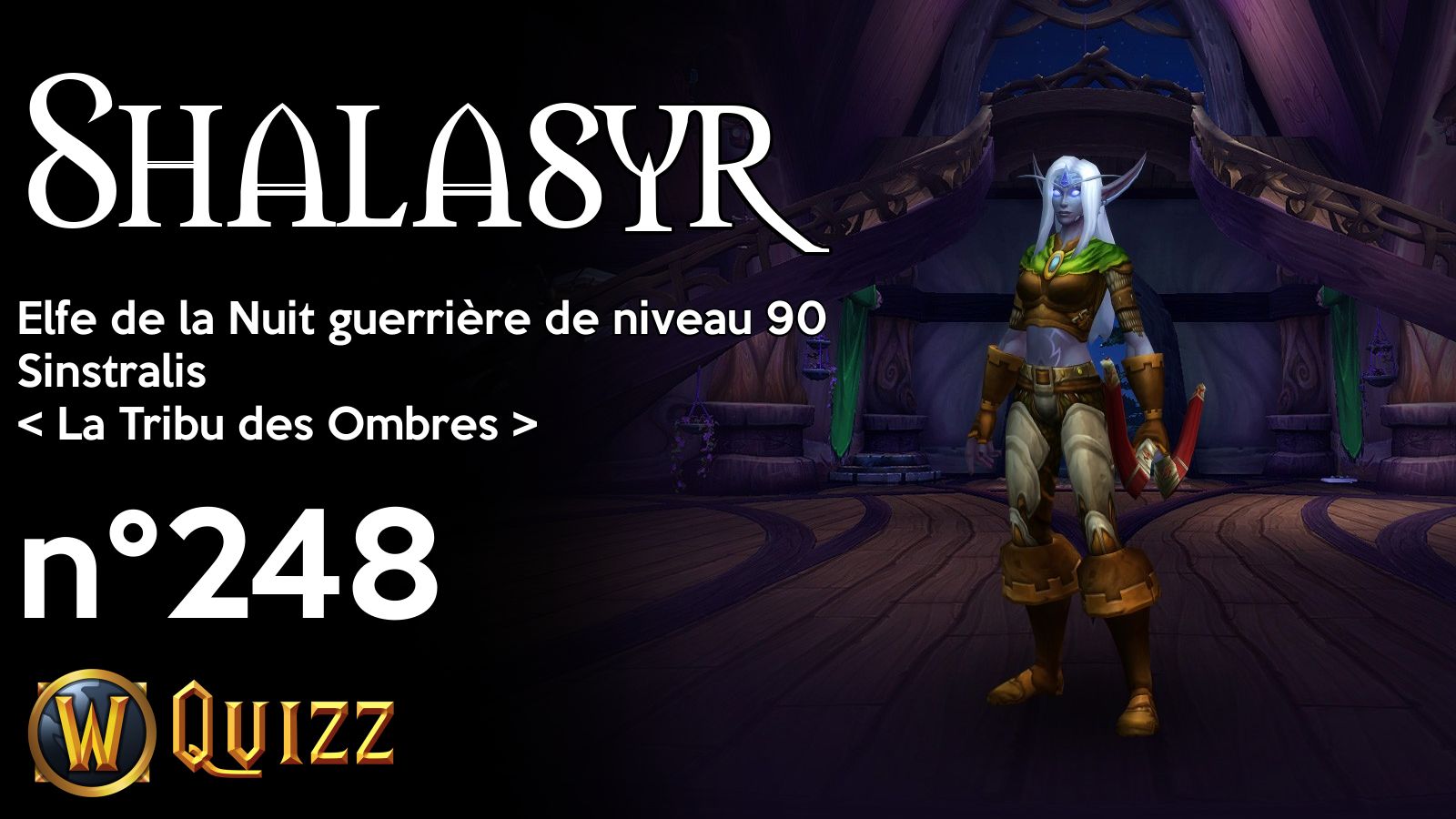 Shalasyr, Elfe de la Nuit guerrière de niveau 90, Sinstralis