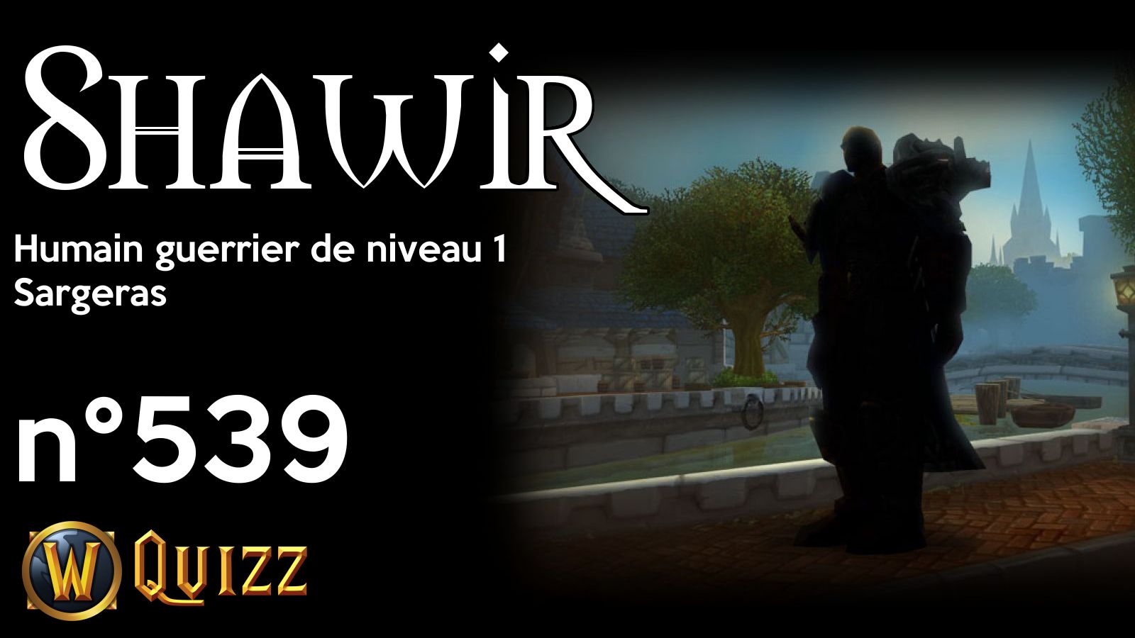 Shawir, Humain guerrier de niveau 1, Sargeras