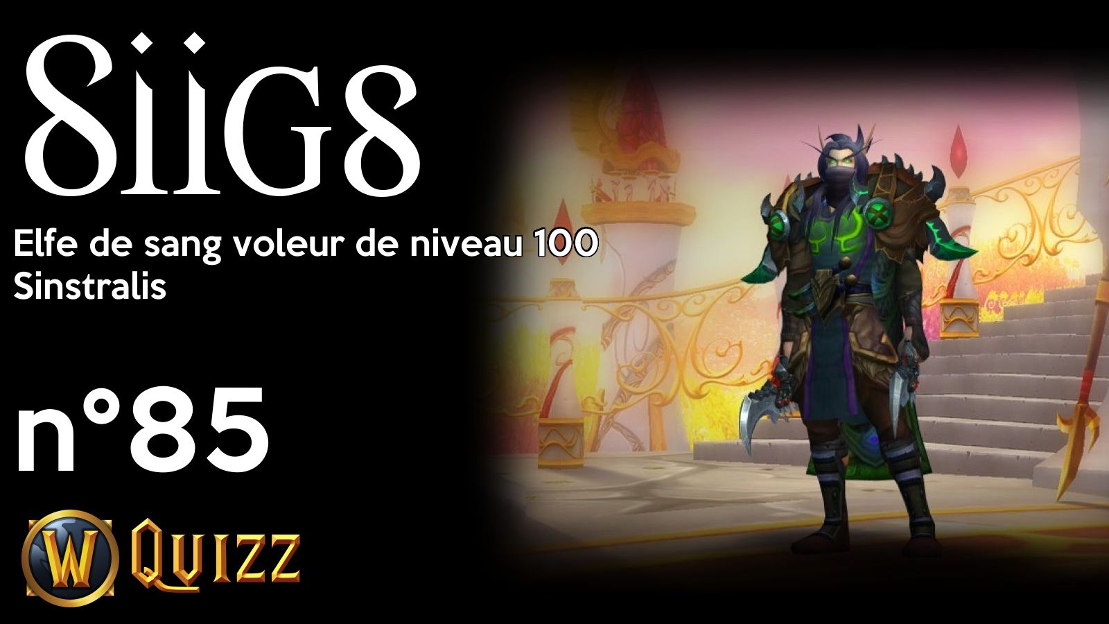 Siigs, Elfe de sang voleur de niveau 100, Sinstralis