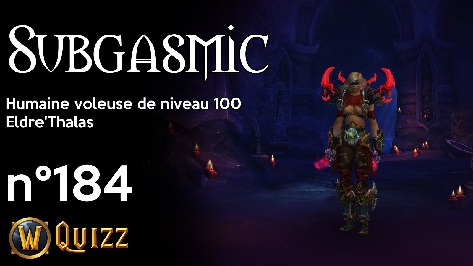 Subgasmic, Humaine voleuse de niveau 100, Eldre'Thalas