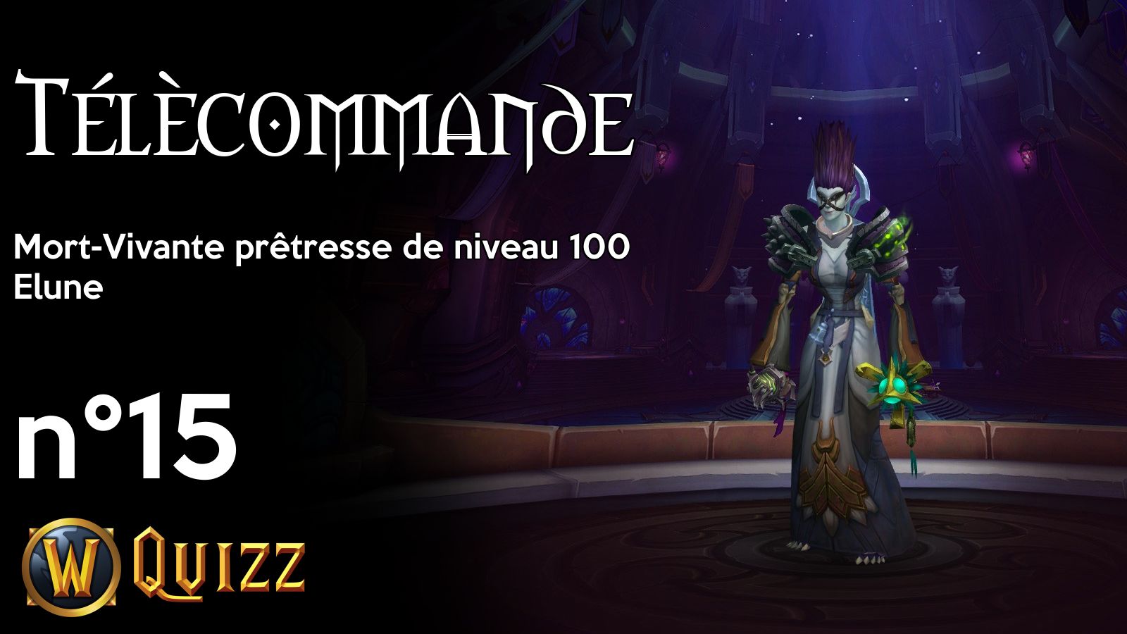 Télècommande, Mort-Vivante prêtresse de niveau 100, Elune