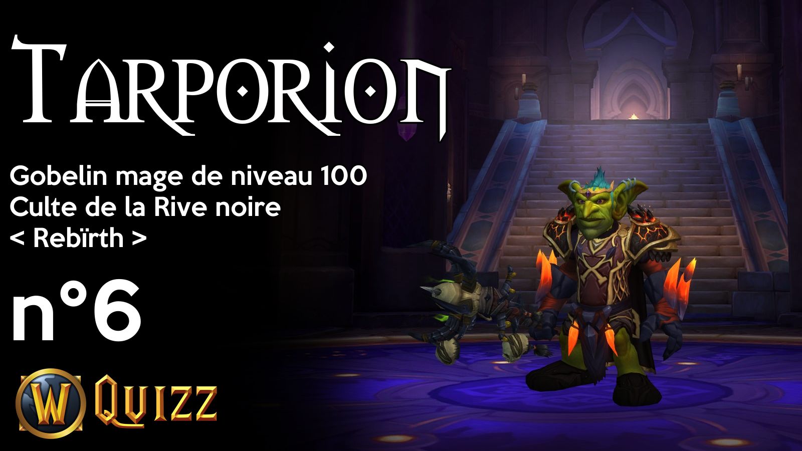 Tarporion, Gobelin mage de niveau 100, Culte de la Rive noire