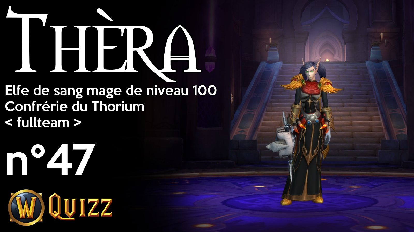 Thèra, Elfe de sang mage de niveau 100, Confrérie du Thorium