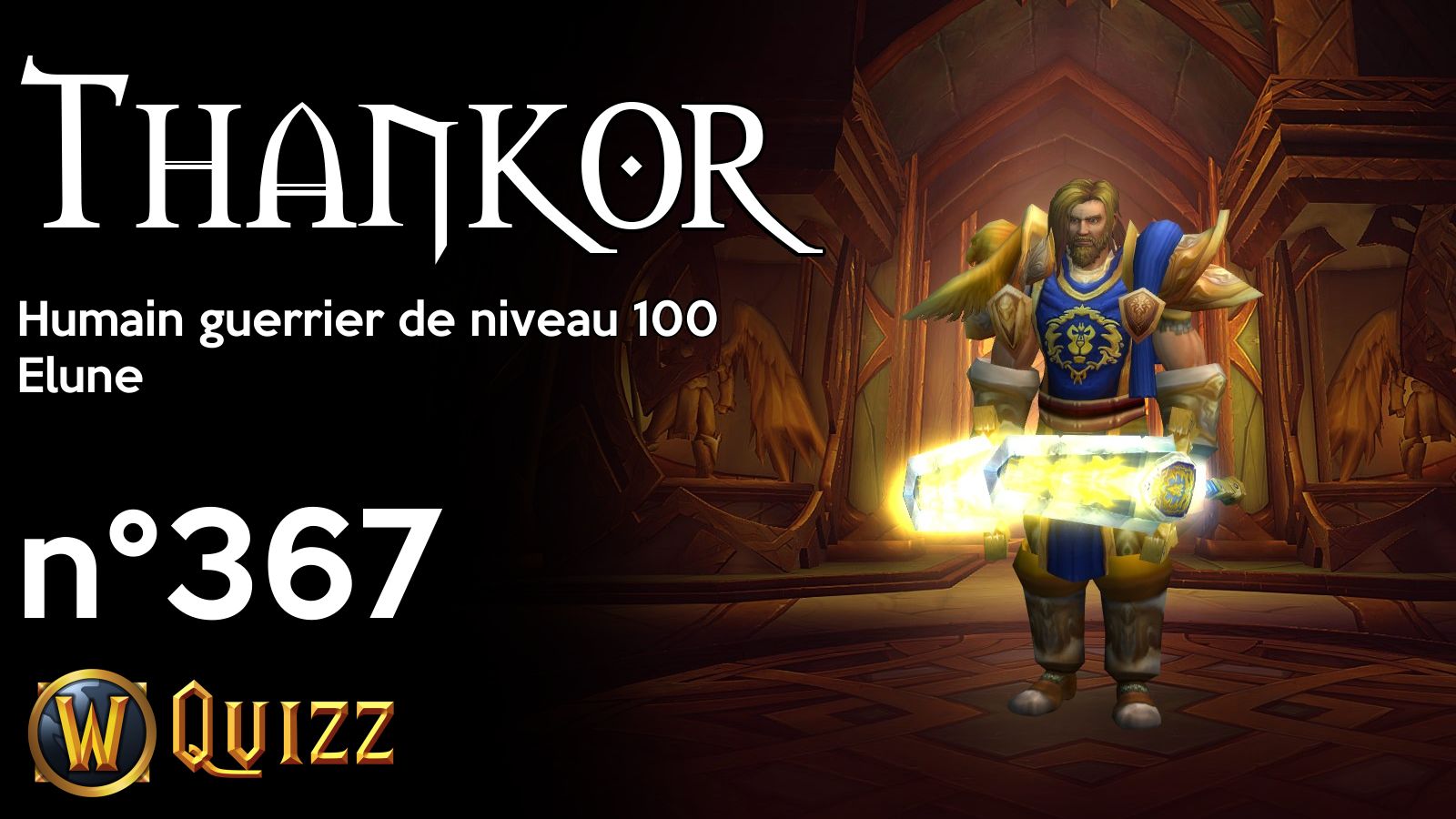 Thankor, Humain guerrier de niveau 100, Elune