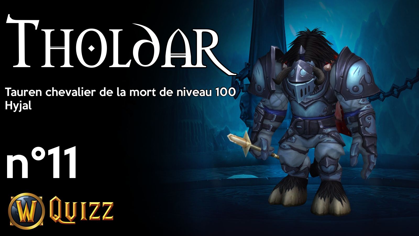 Tholdar, Tauren chevalier de la mort de niveau 100, Hyjal