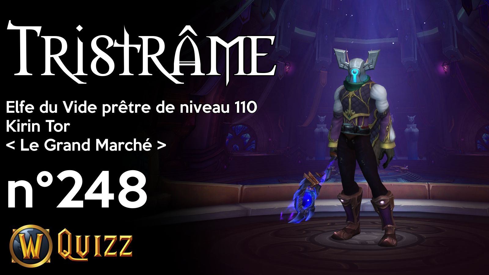 Tristrâme, Elfe du Vide prêtre de niveau 110, Kirin Tor