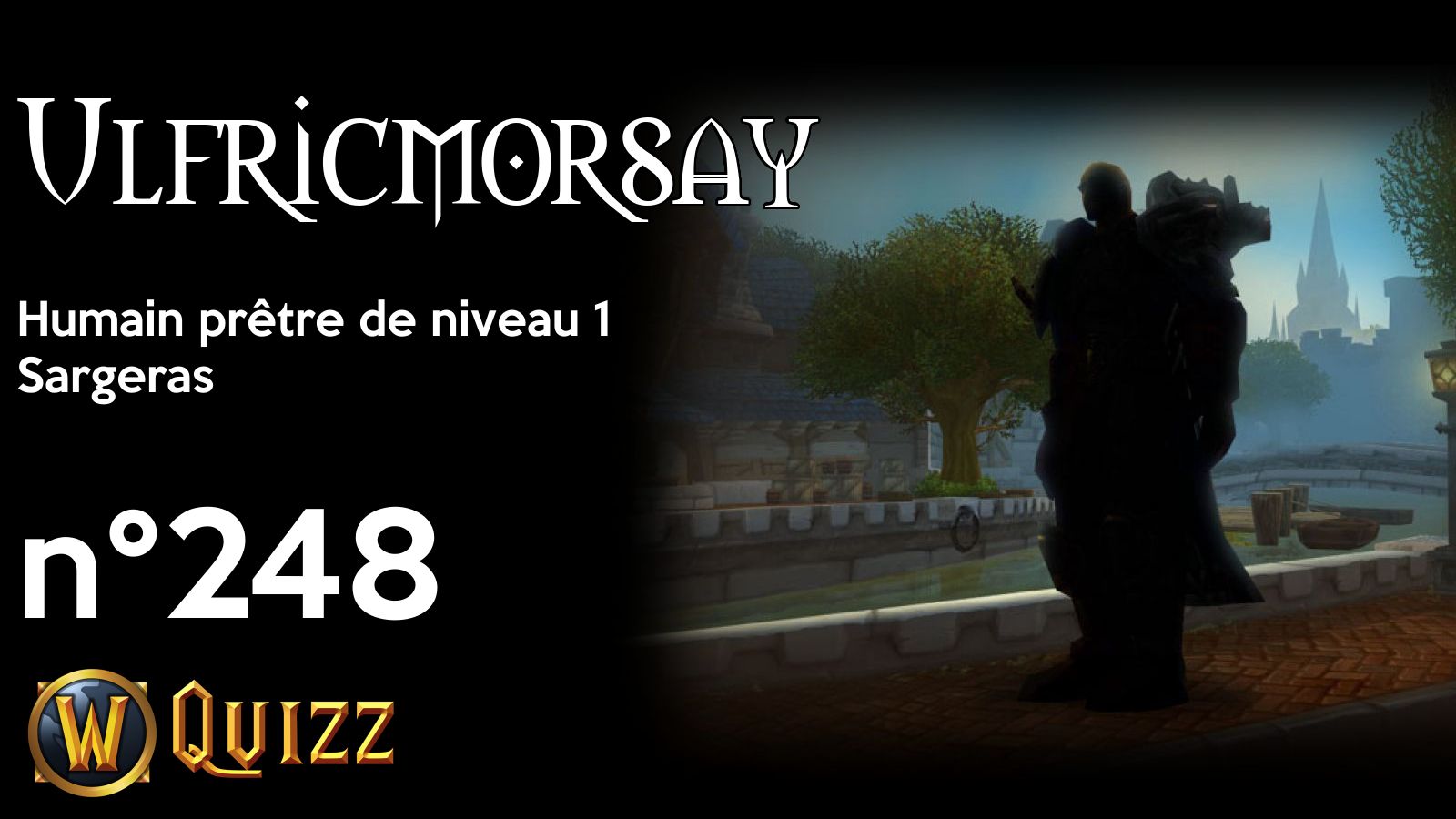 Ulfricmorsay, Humain prêtre de niveau 1, Sargeras