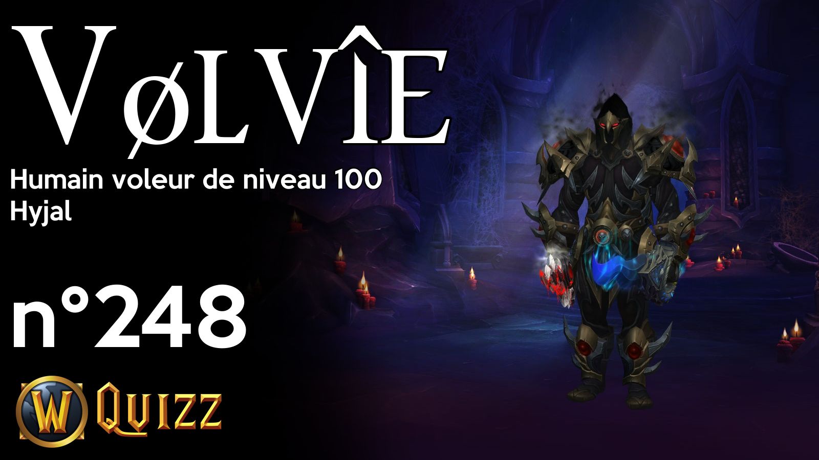 Vølvîe, Humain voleur de niveau 100, Hyjal