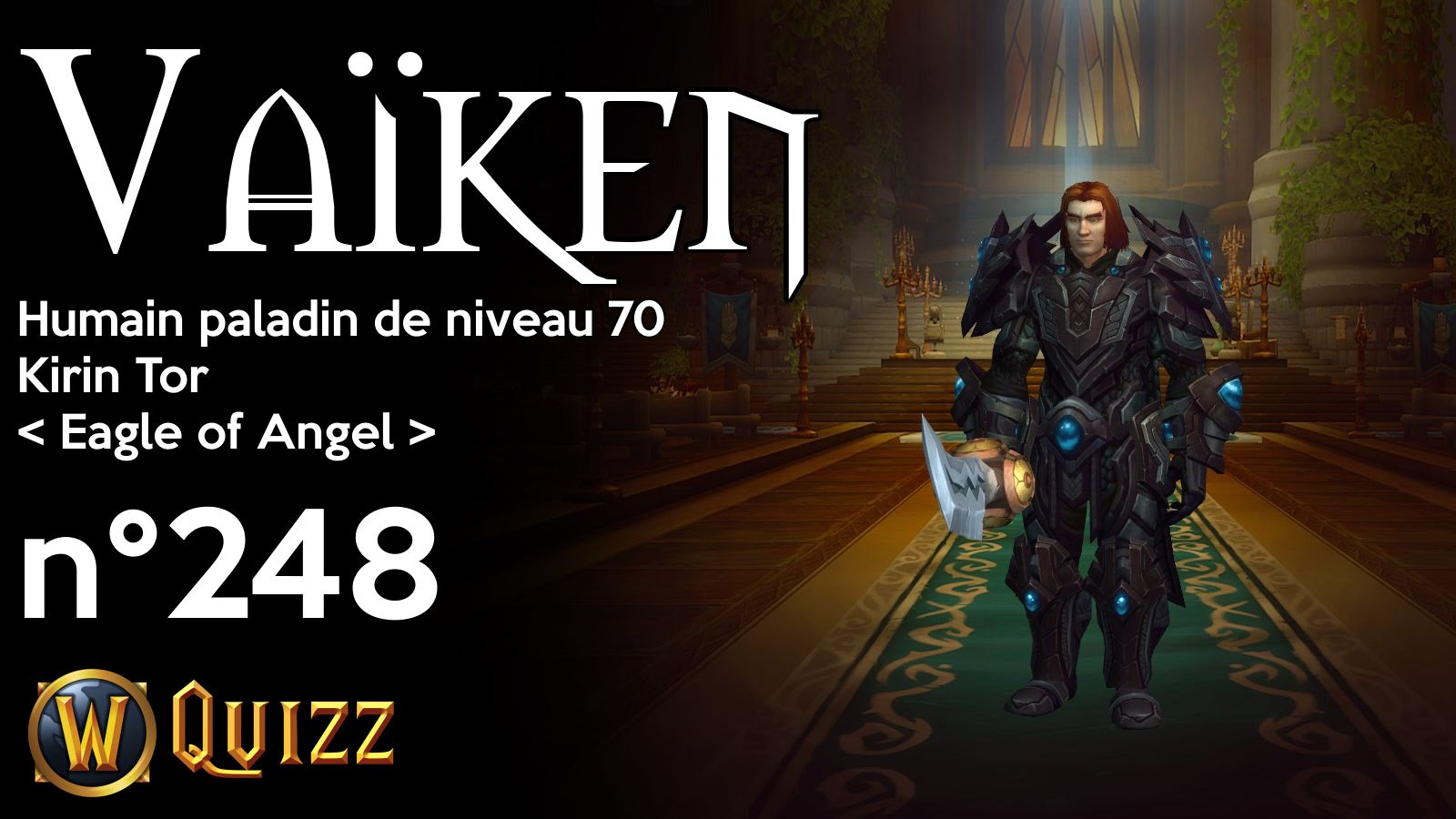 Vaïken, Humain paladin de niveau 70, Kirin Tor