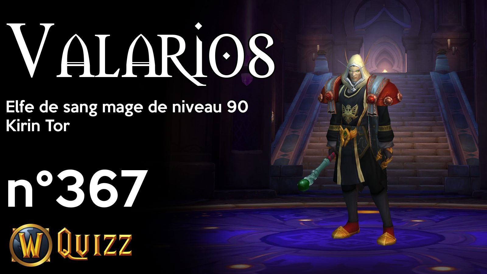 Valarios, Elfe de sang mage de niveau 90, Kirin Tor