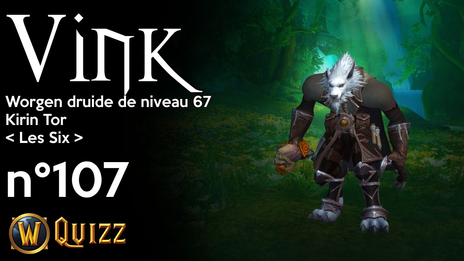 Vink, Worgen druide de niveau 67, Kirin Tor