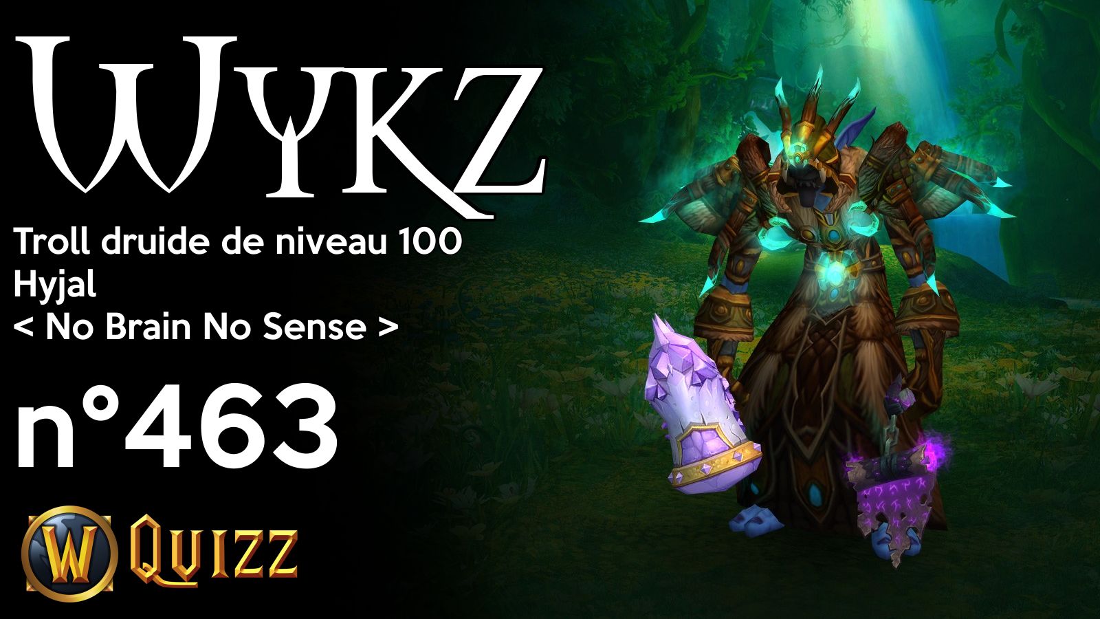 Wykz, Troll druide de niveau 100, Hyjal