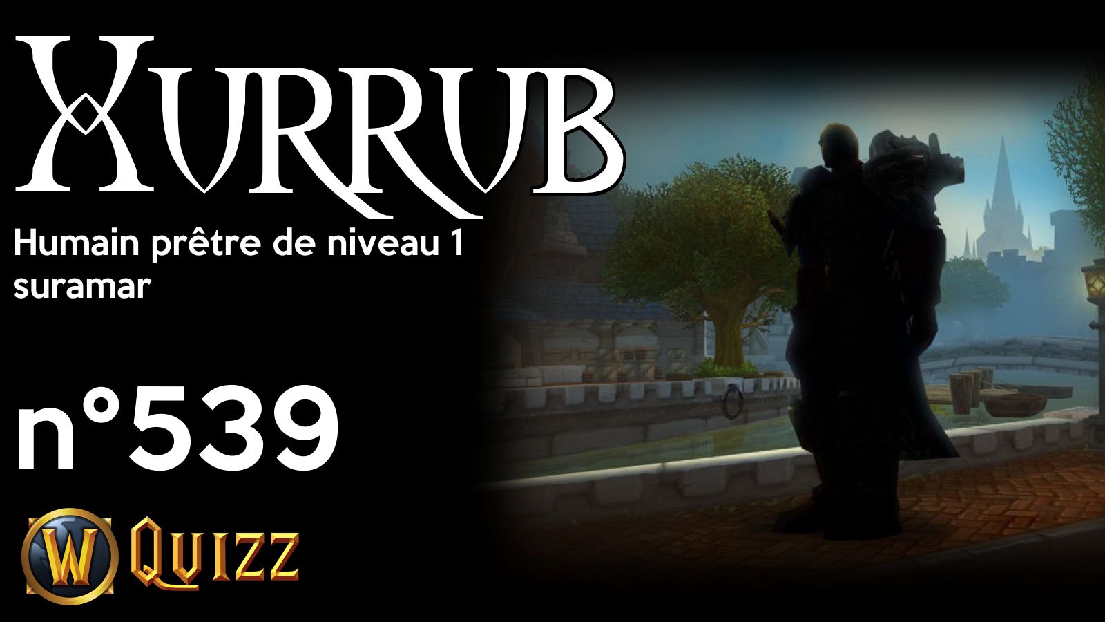 Xurrub, Humain prêtre de niveau 1, suramar