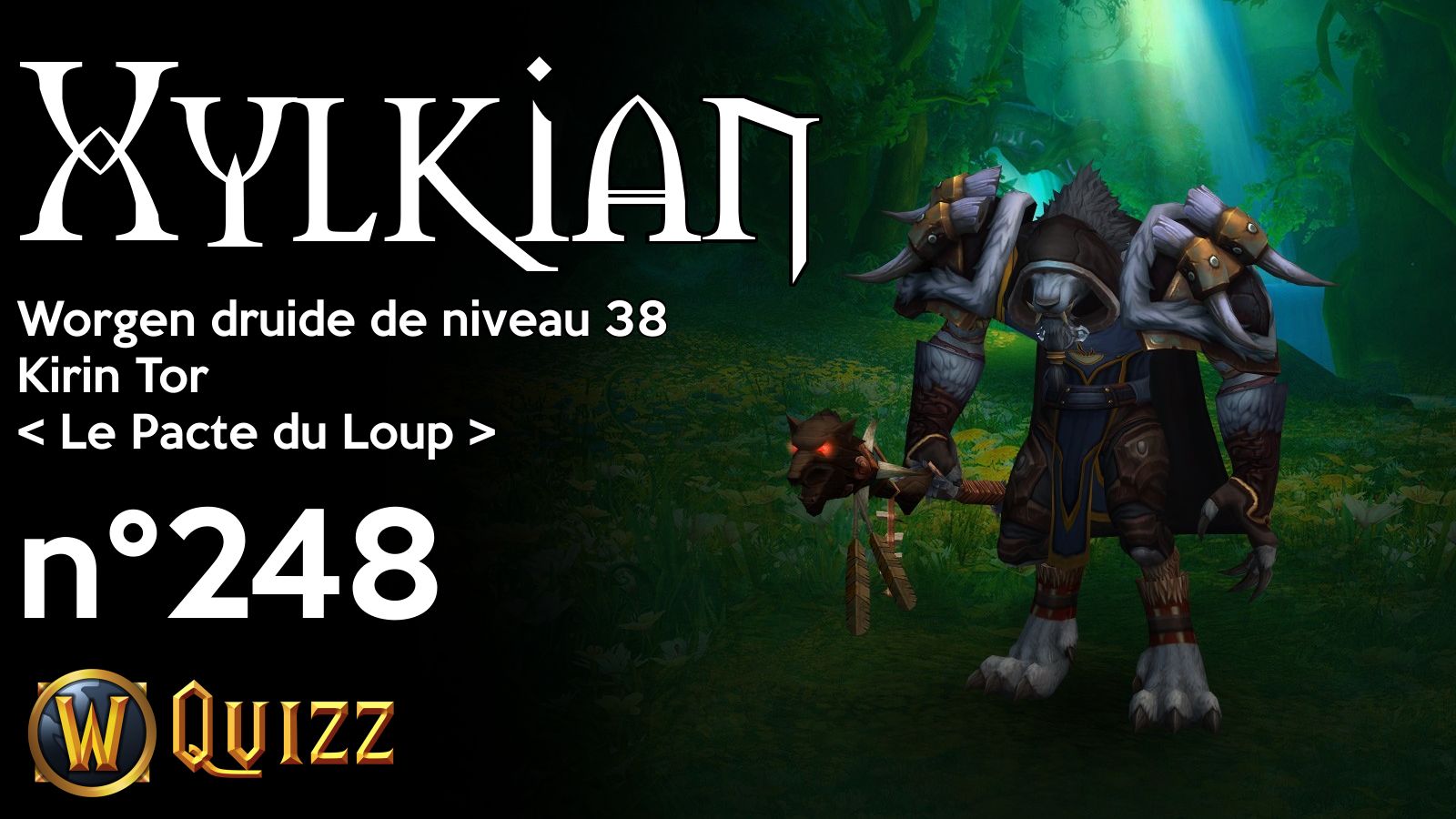 Xylkian, Worgen druide de niveau 38, Kirin Tor