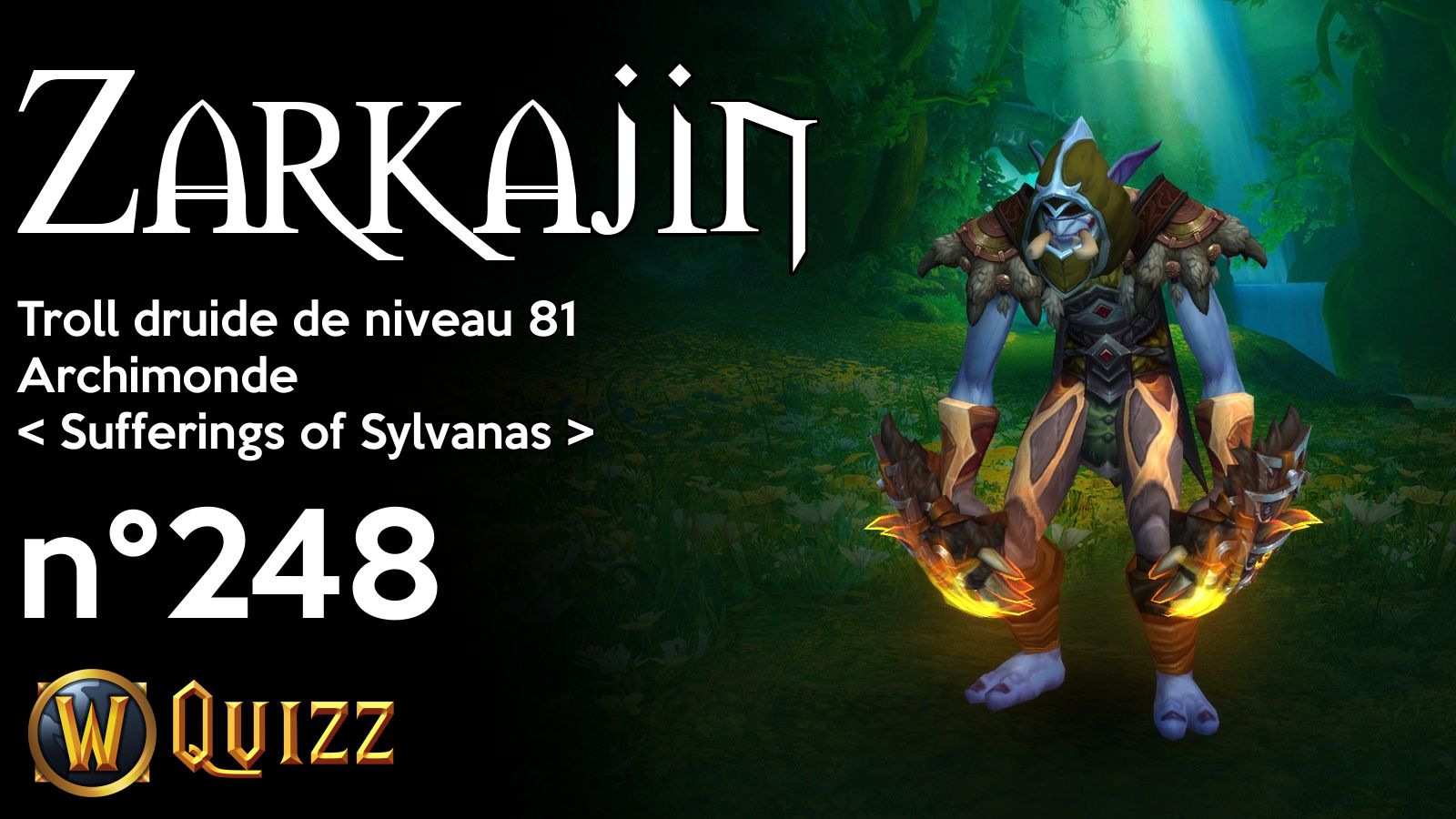 Zarkajin, Troll druide de niveau 81, Archimonde