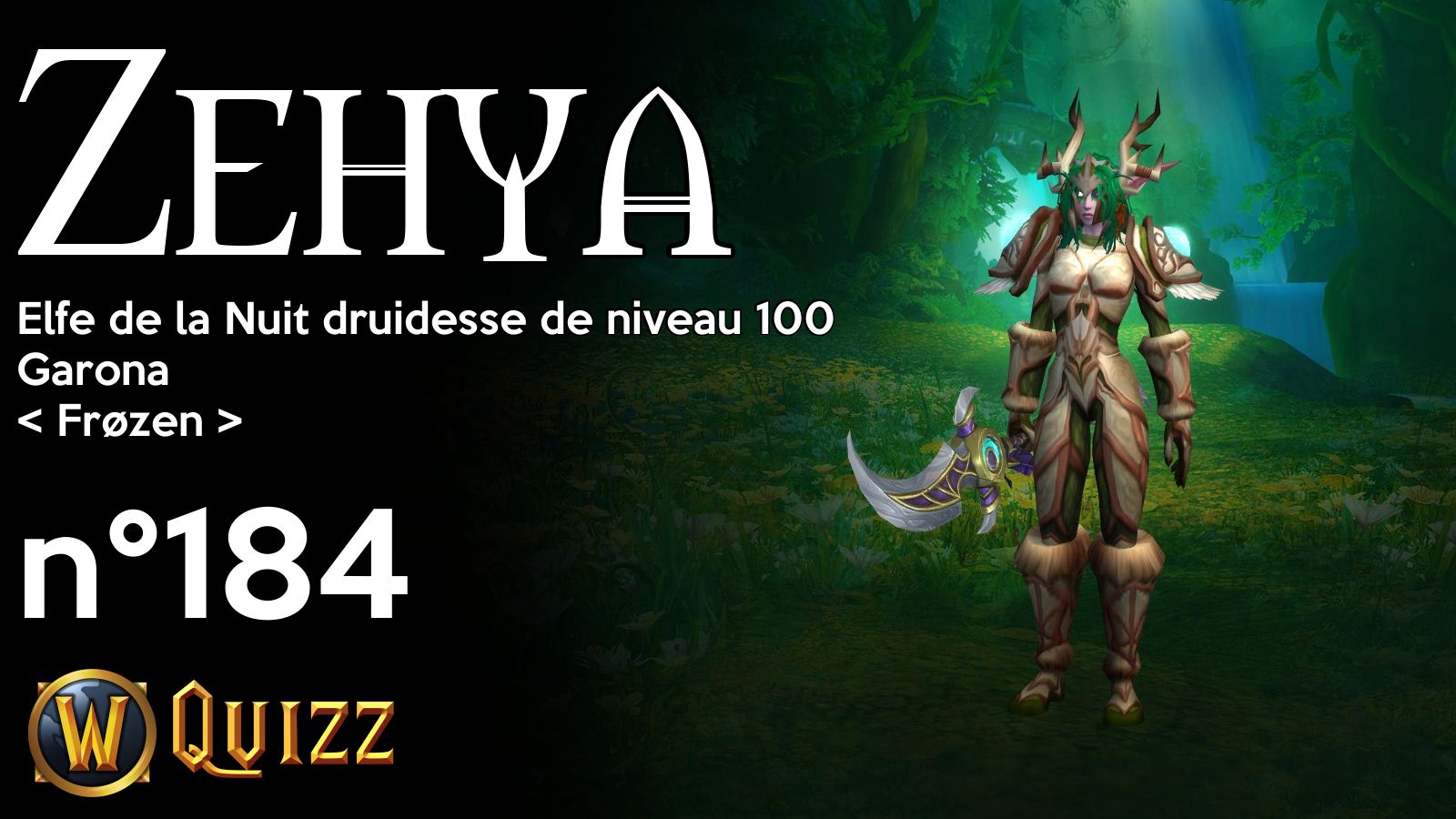 Zehya, Elfe de la Nuit druidesse de niveau 100, Garona