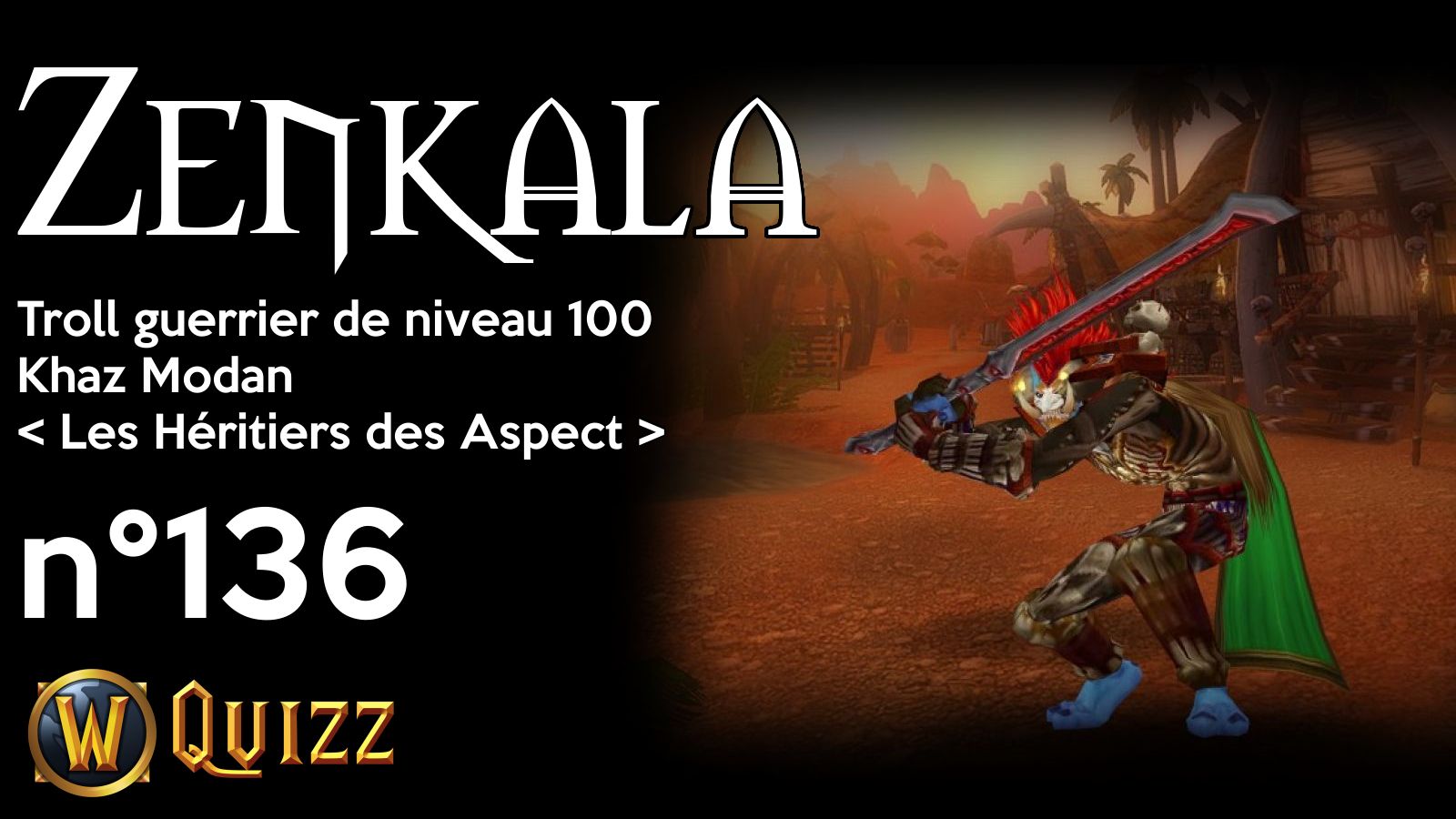 Zenkala, Troll guerrier de niveau 100, Khaz Modan