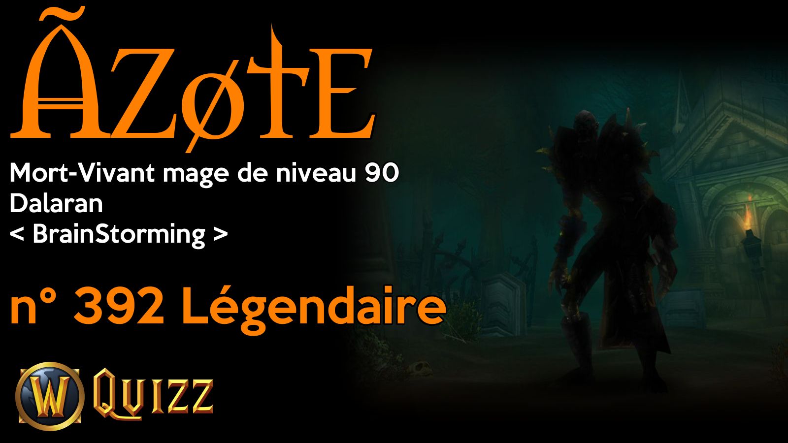 Ãzøte, Mort-Vivant mage de niveau 90, Dalaran