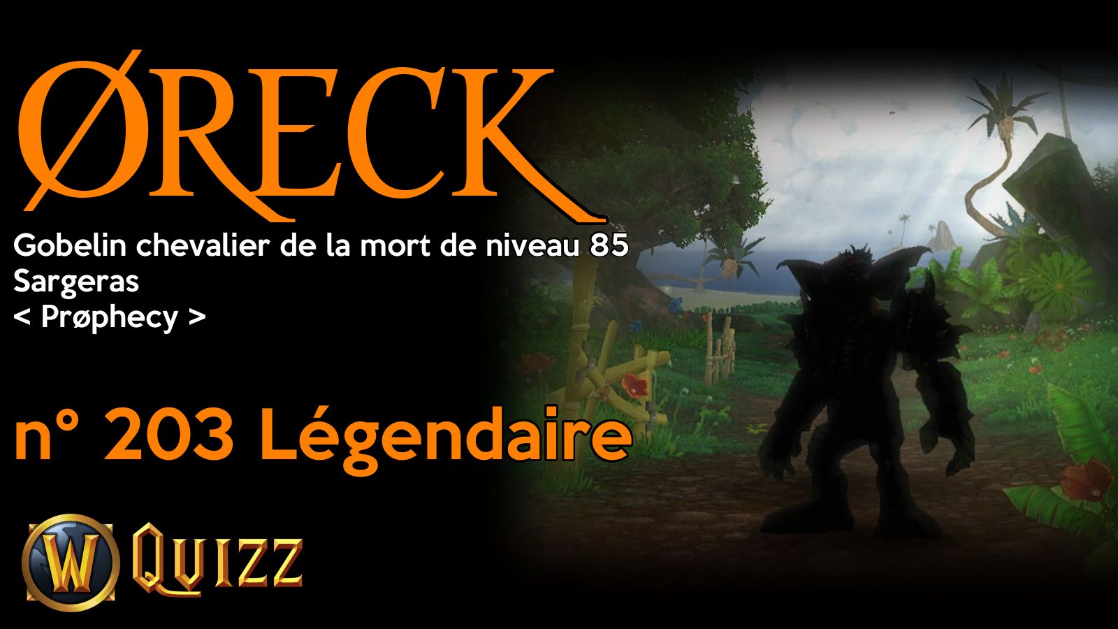 Øreck, Gobelin chevalier de la mort de niveau 85, Sargeras