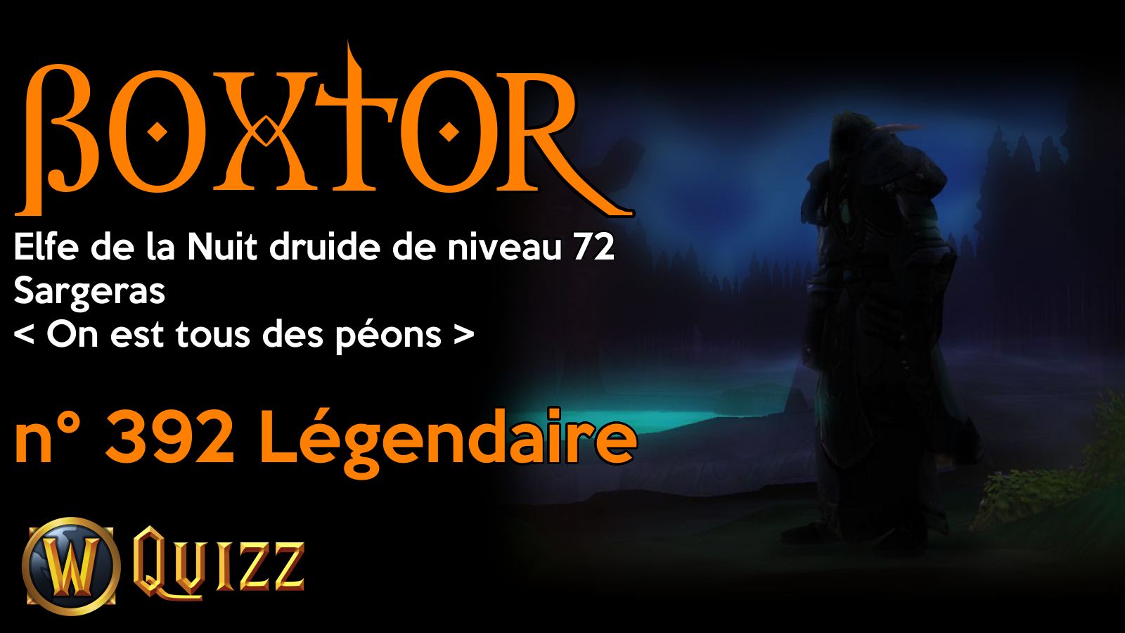 ßoxtor, Elfe de la Nuit druide de niveau 72, Sargeras