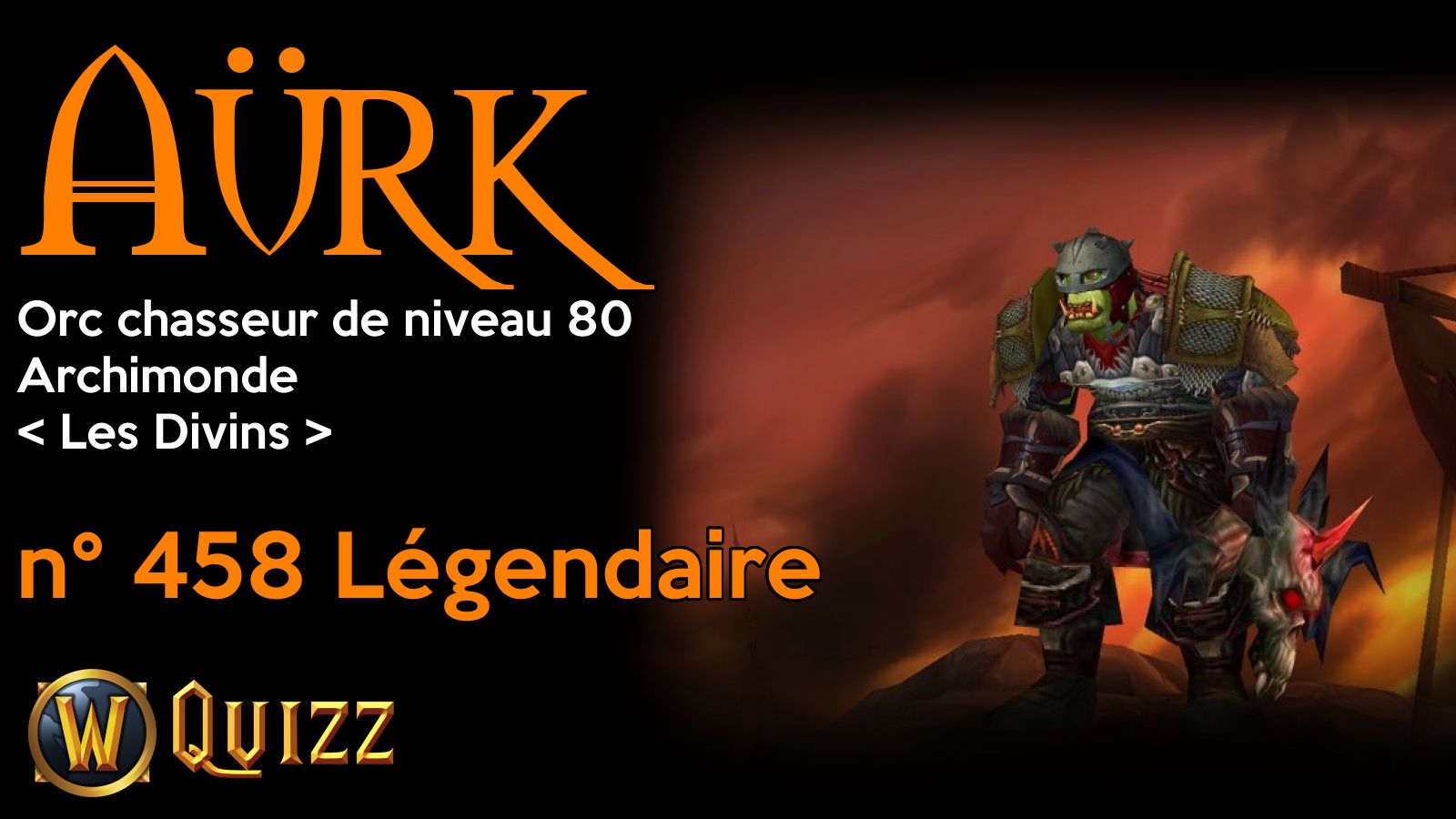 Aürk, Orc chasseur de niveau 80, Archimonde